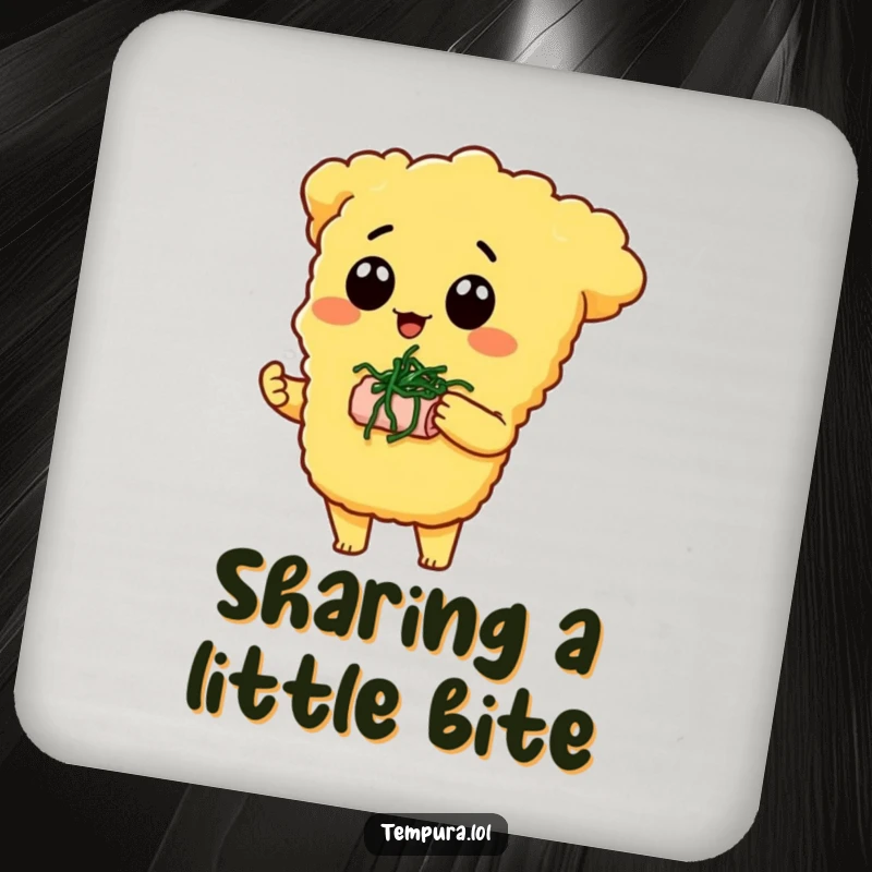 Funny Tempura Character Coaster: A tempura piece offers a tiny seaweed snack, providing humorous protection and a sweet message of sharing.