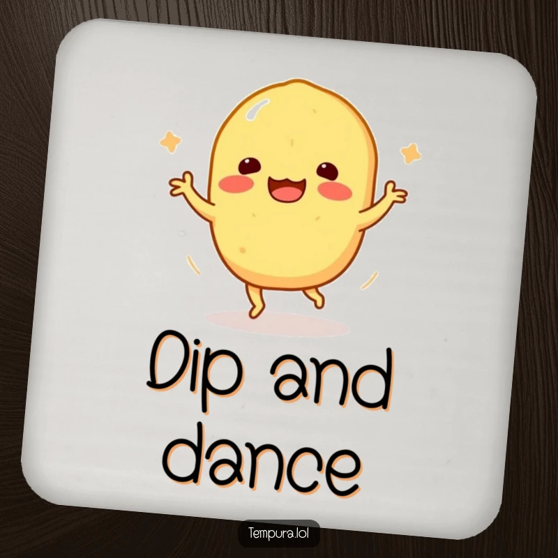 Funny Tempura Sweet Potato Coaster: A tempura sweet potato character performs a funny happy dance on this protective coaster.