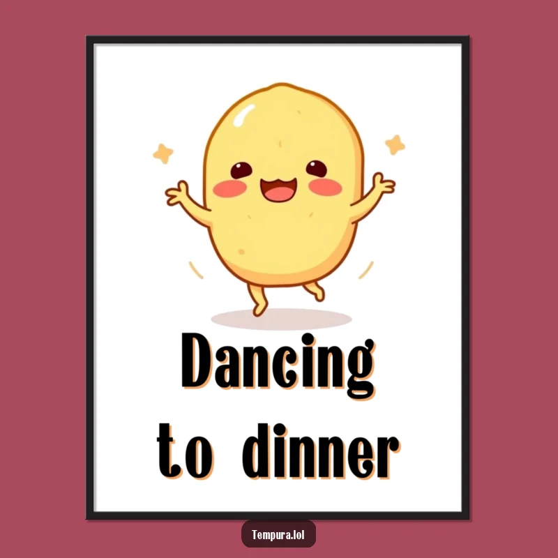 Funny Tempura Sweet Potato Poster: Happy Dance Art for Hilarious Kitchen Gift