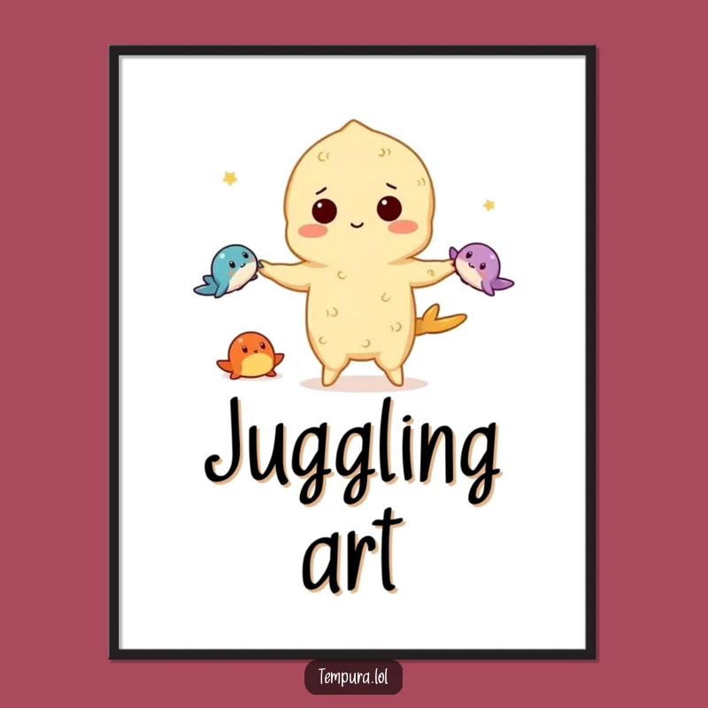 Funny Juggling Tempura Poster: Wall Art for the Aspiring Performer