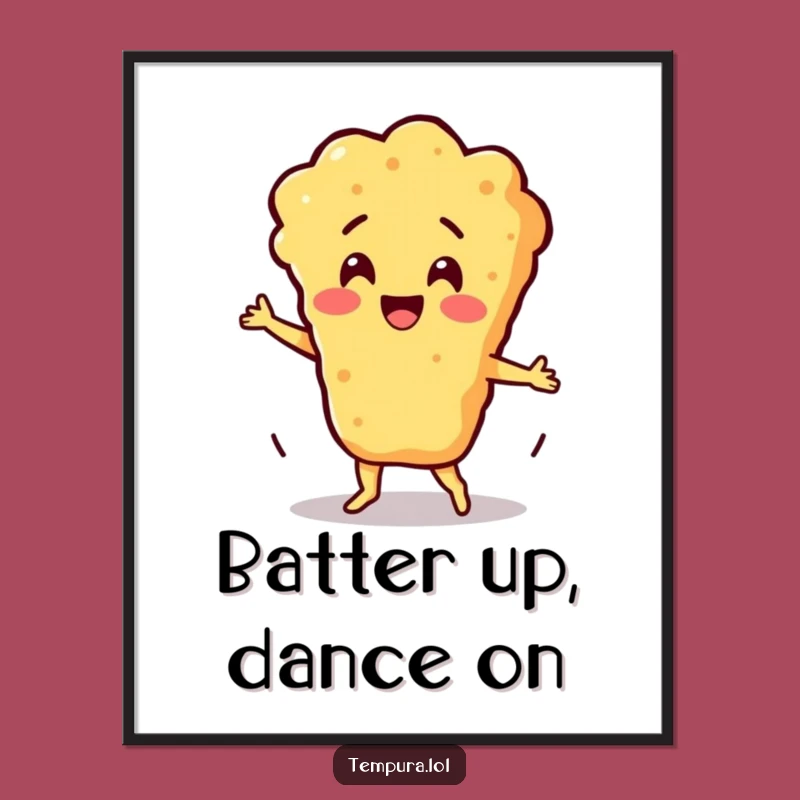 Funny Silly Dance Batter Poster: Tempura Moves Wall Art, Ideal Funny Gift