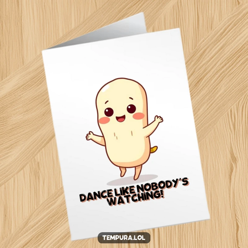 Funny Free Printable Birthday Card featuring a joyful tempura character doing a tiny, silly dance, guaranteed to bring smiles.
