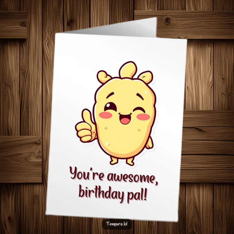 Funny Free Printable Birthday Card featuring a tempura character giving a cheerful wink and a thumbs up, radiating positivity and fun.