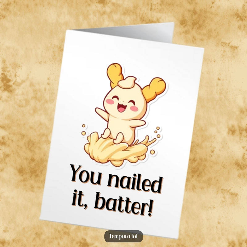 Funny Free Printable Congratulations Card: Tempura character happily riding a batter wave, celebrating success with a humorous, downloadable design.