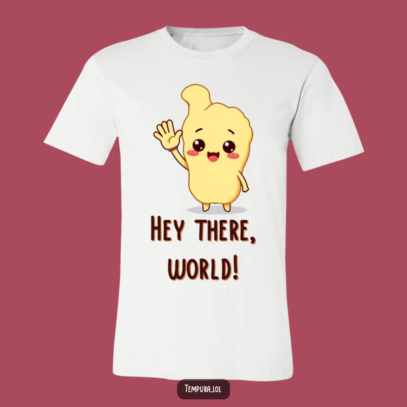 Funny Hello Tempura T-Shirt - Spread Cheer with Every Wave
