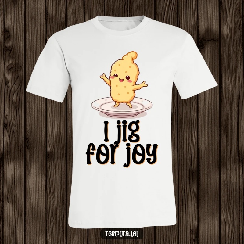 Funny Tempura T-Shirt: A smiling piece of tempura doing a lively dance on a plate, perfect for foodies looking for a humorous and fun apparel item.